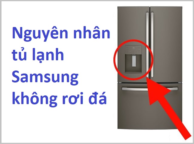 sửa tủ lạnh Sansung không lấy được đá rơi